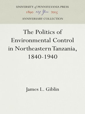 cover image of The Politics of Environmental Control in Northeastern Tanzania, 1840-1940